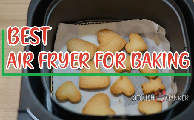 Best Air Fryers For Baking [2024]