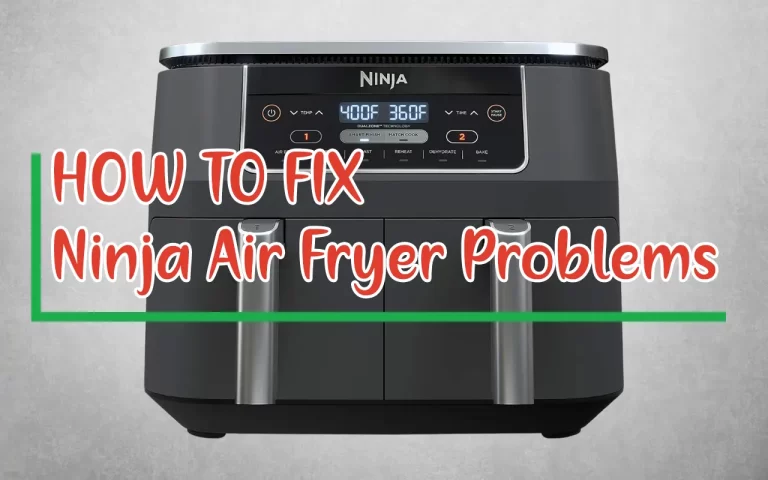 Ninja Air Fryer Problems And Quick Fixes