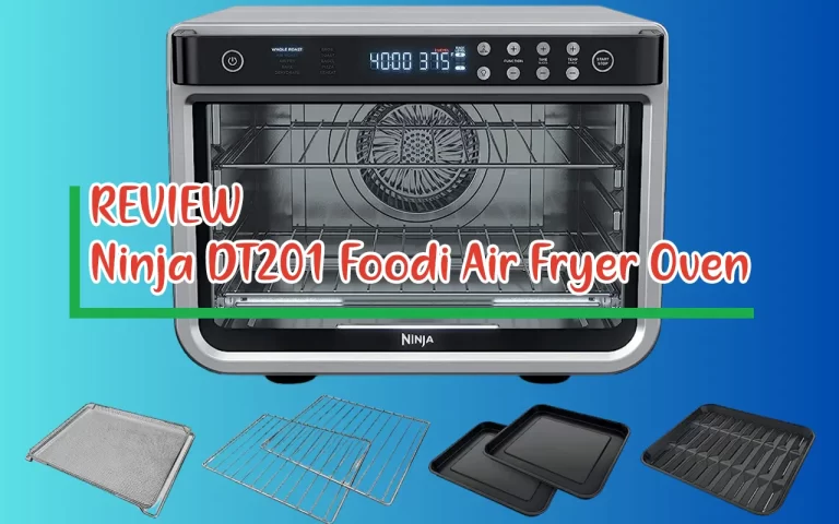 Does Ninja DT201 Foodi Air Fryer Oven Live Up To The Hype?