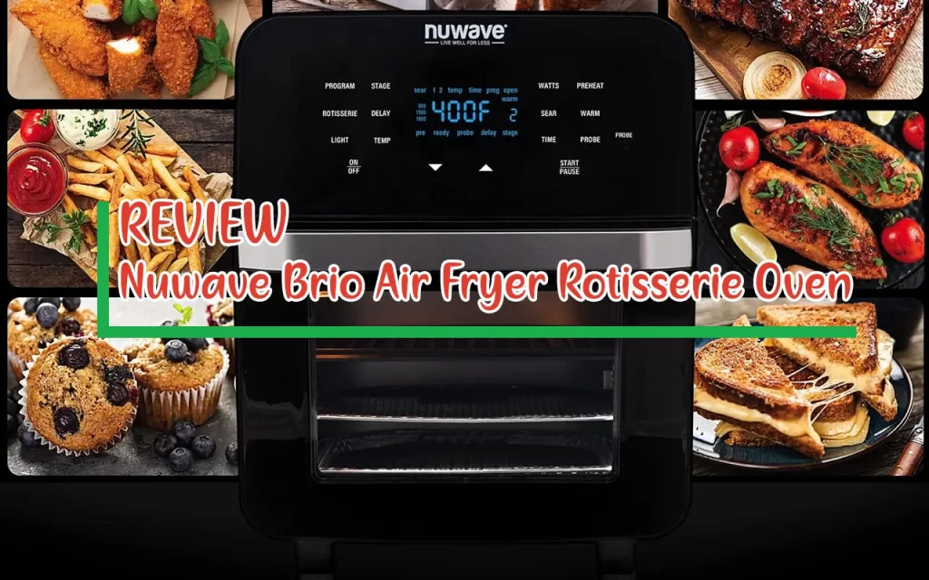 Nuwave Brio Air Fryer Rotisserie Oven Family Size Appliance Review